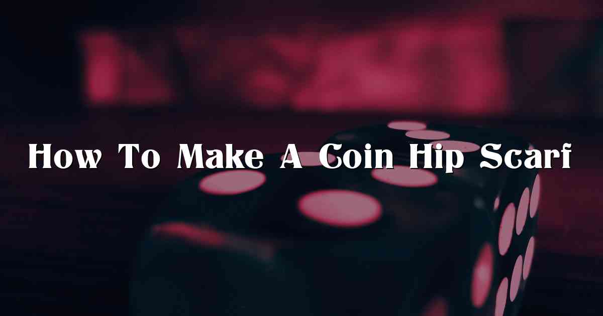 How To Make A Coin Hip Scarf