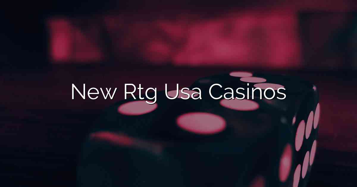 New Rtg Usa Casinos