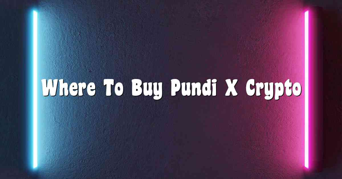 Where To Buy Pundi X Crypto