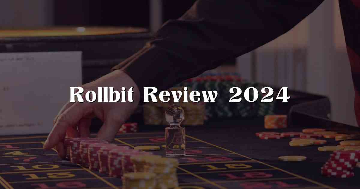 Rollbit Review 2024