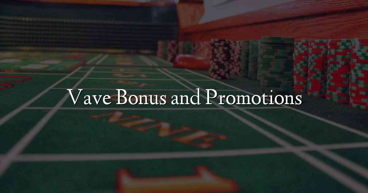 Vave Bonus and Promotions